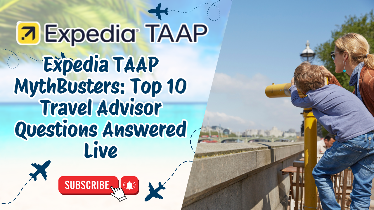 Expedia TAAP MythBusters: Top 10 Travel Advisor Questions Answered Live